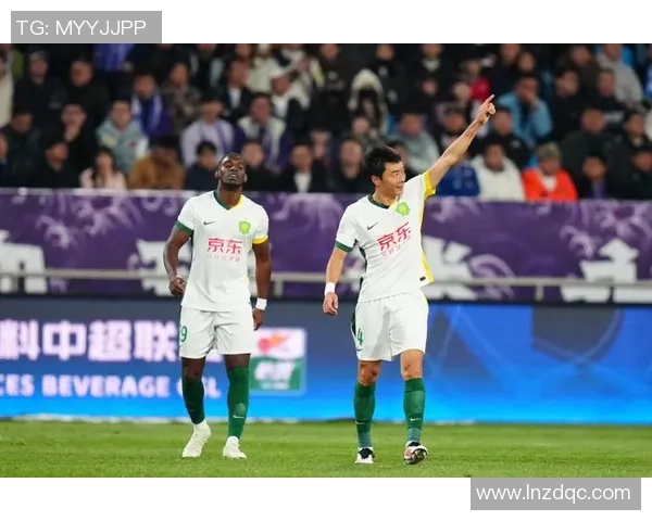 北京国安主场迎战天津泰达CCTV直播全程精彩回顾与分析